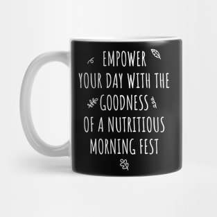 Empower your day with the goodness of a nutritious morning feast Mug